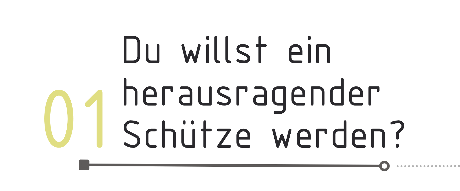Roadmap_Grund1_hervorragender Schütze werden Roadmap Nutzungsgrund 1: Du willst ein herausragender Schütze werden? (Auswahlhilfe bei der Schießausbildung)